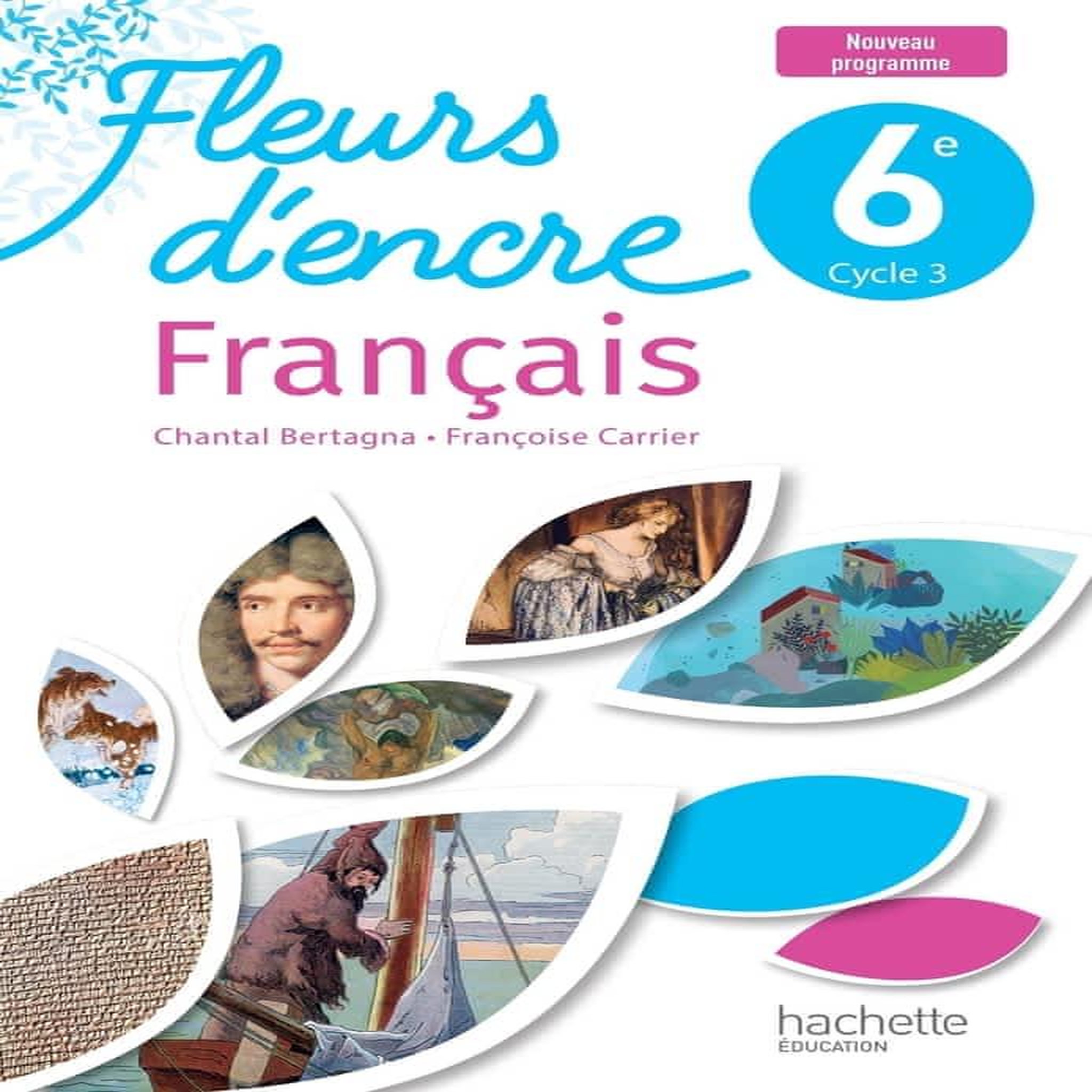 FRANCAIS 6E FLEURS D'ENCRE. EDITION 2025, Bertagna Chantal
