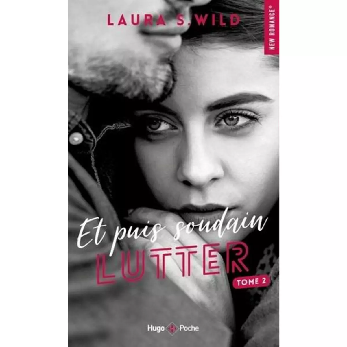  ET PUIS SOUDAIN TOME 2 : LUTTER, Wild Laura S.