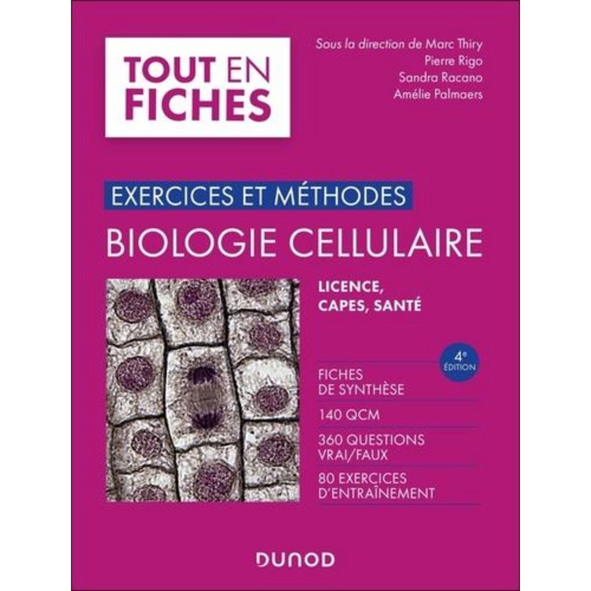 BIOLOGIE CELLULAIRE LICENCE, PASS, CAPES. EXERCICES ET METHODES, 4E EDITION, Thiry Marc
