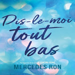 DIS-LE-MOI TOME 1 : TOUT BAS, Ron Mercedes