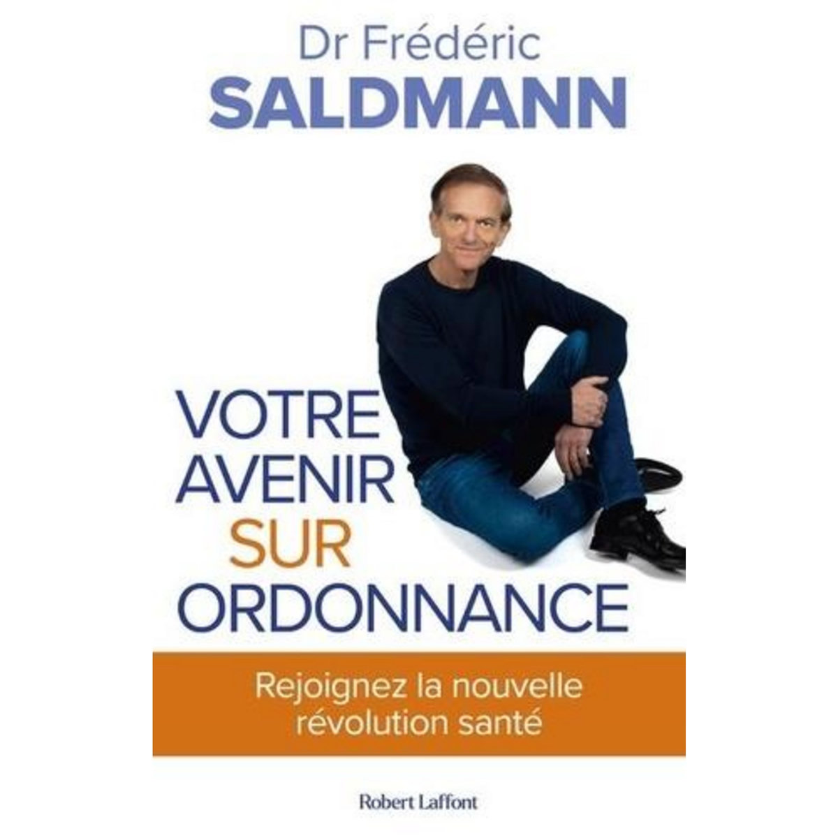 VOTRE AVENIR SUR ORDONNANCE, Saldmann Frédéric
