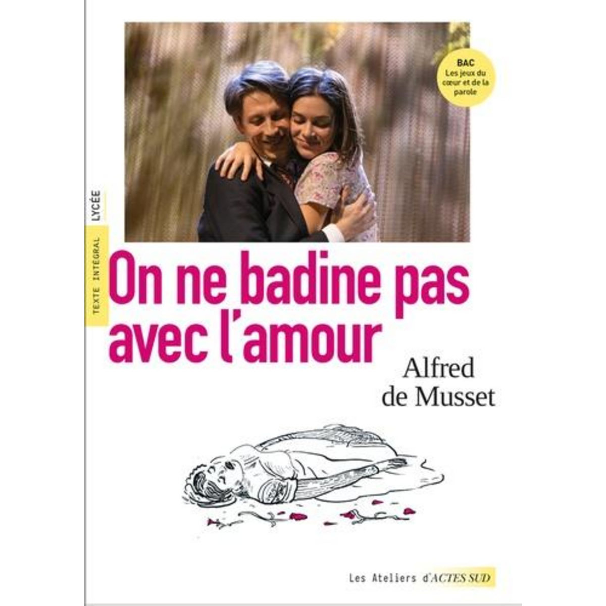 ON NE BADINE PAS AVEC L'AMOUR, Musset Alfred de