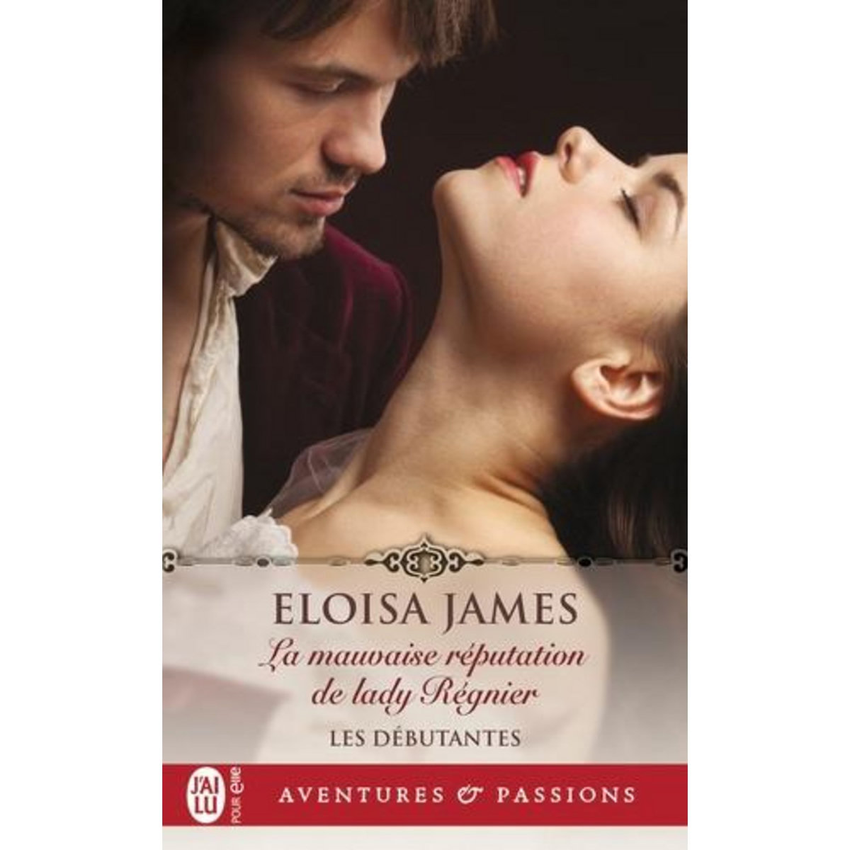 LES DEBUTANTES TOME 2 : LA MAUVAISE REPUTATION DE LADY REGNIER, James Eloisa