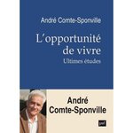 L'OPPORTUNITE DE VIVRE. ULTIMES ETUDES, Comte-Sponville André