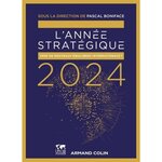 l'annee strategique. vers de nouveaux equilibres internationaux ? edition 2024, boniface pascal