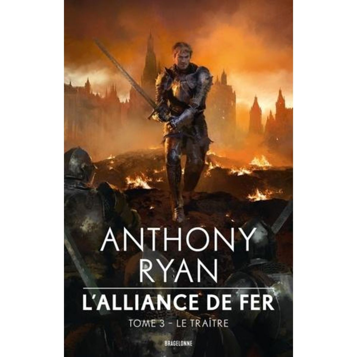 L'ALLIANCE DE FER TOME 3 : LE TRAITRE, Ryan Anthony