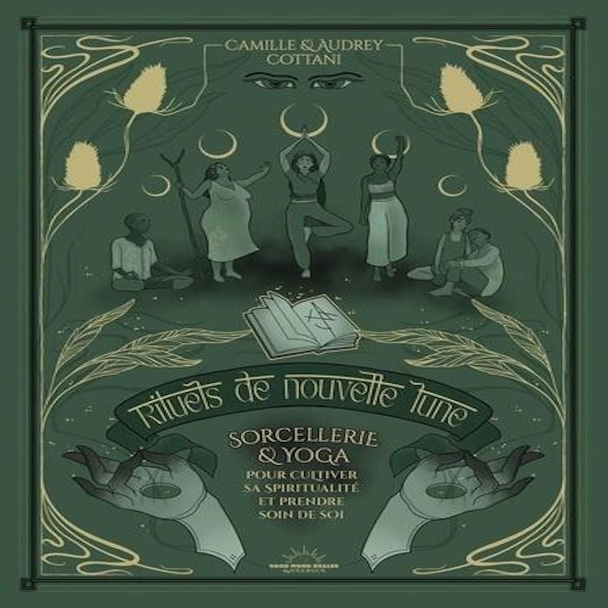 RITUELS DE NOUVELLE LUNE. SORCELLERIE ET YOGA POUR SE RECONNECTER A SA PUISSANCE INTERIEURE, Cottani Audrey