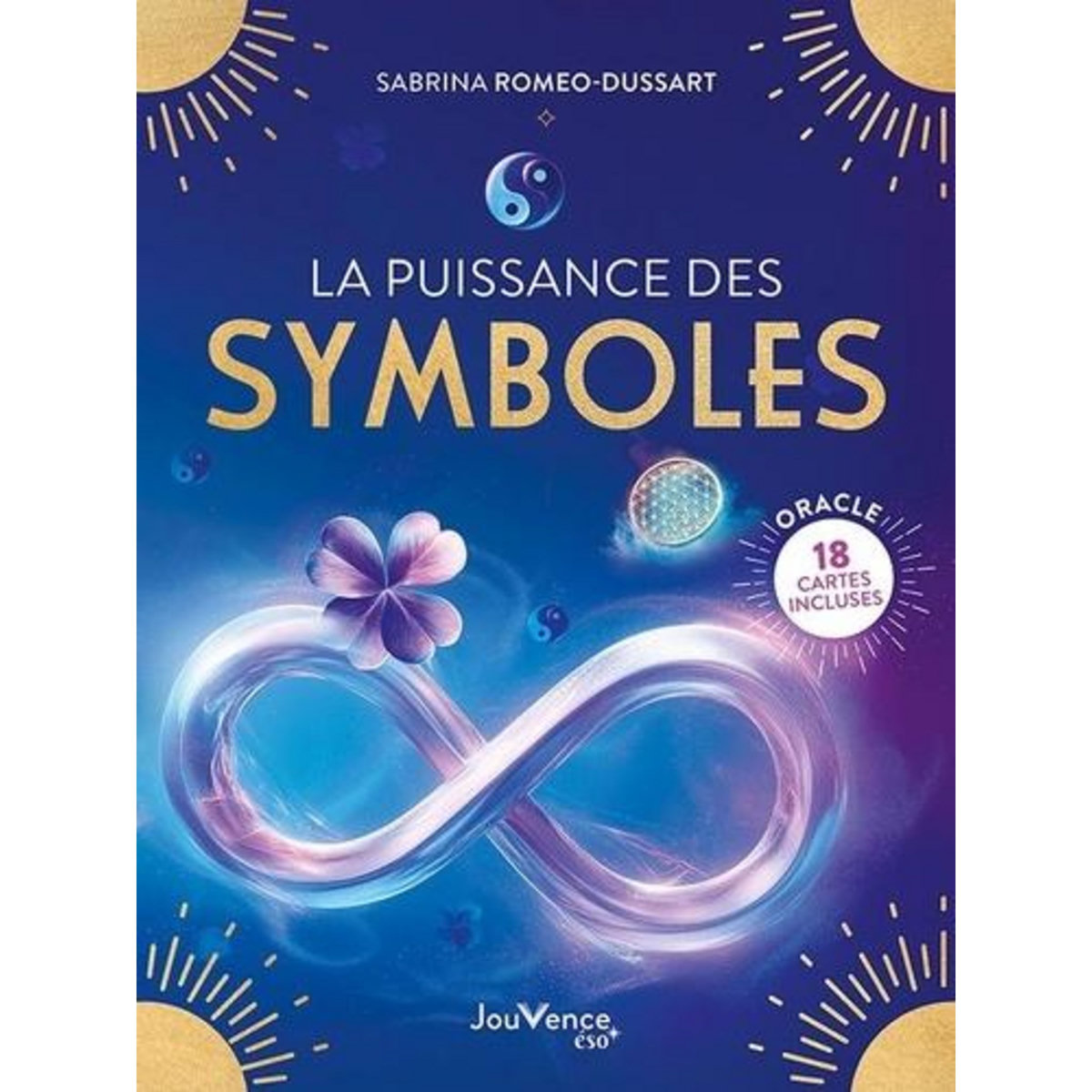 LA PUISSANCE DES SYMBOLES. 18 CARTES ORACLE INCLUSES, Romeo-Dussart Sabrina