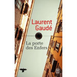 LA PORTE DES ENFERS, Gaudé Laurent