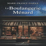LA BOULANGERIE MENARD, Daigle Marie-France