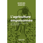 L'AGRICULTURE EMPOISONNEE. LE LONG COMBAT DES VICTIMES DES PESTICIDES, Jouzel Jean-Noël
