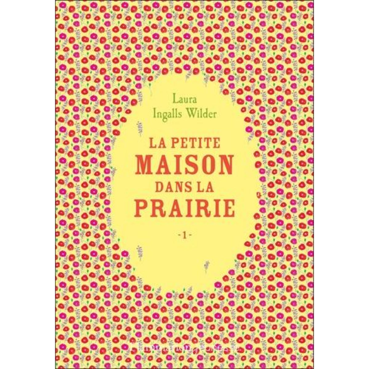 LA PETITE MAISON DANS LA PRAIRIE TOME 1 , Ingalls Wilder Laura