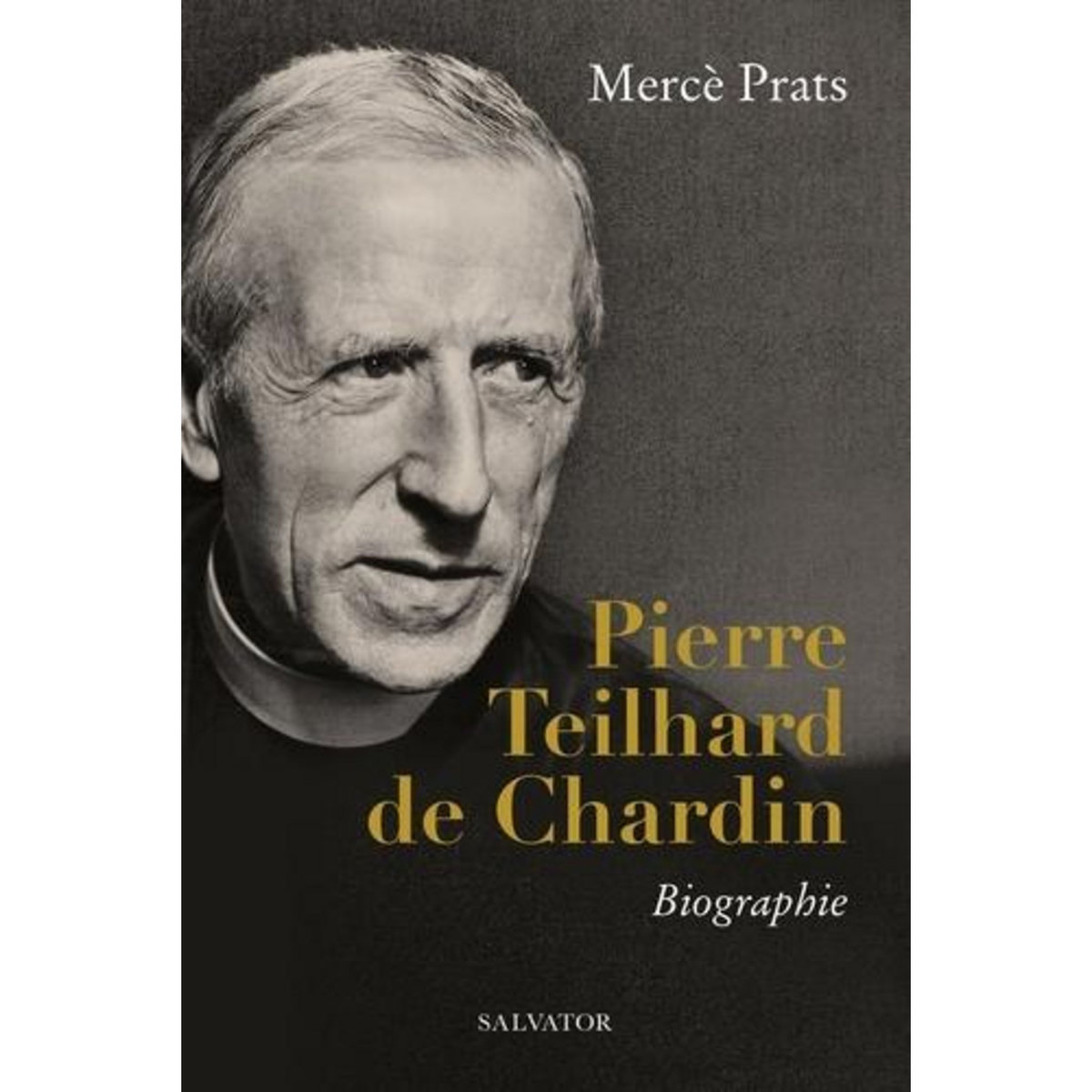PIERRE TEILHARD DE CHARDIN. BIOGRAPHIE, Prats Mercè