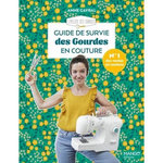 GUIDE DE SURVIE DES GOURDES EN COUTURE, Gayral Anne