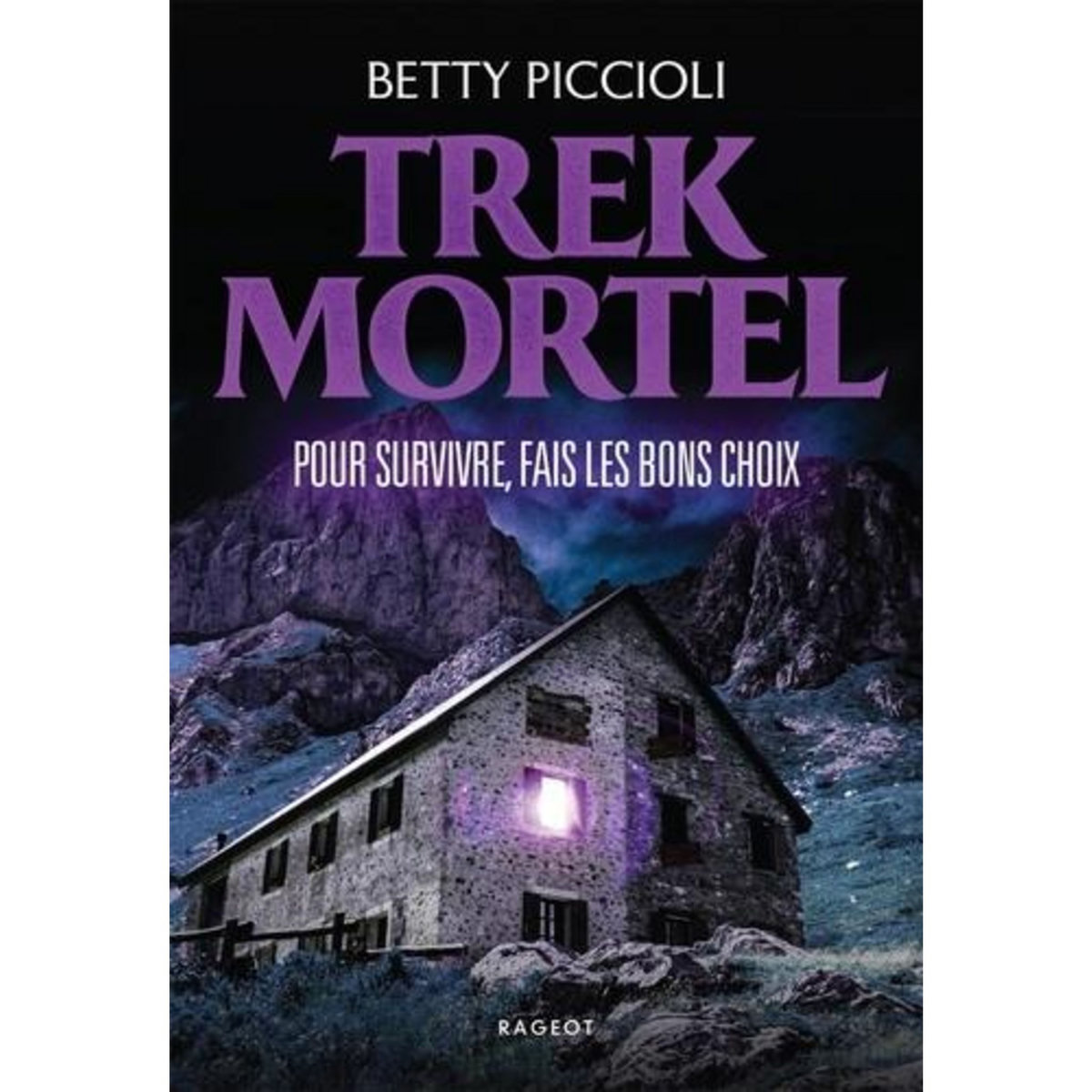TREK MORTEL. POUR SURVIVRE, FAIS LES BONS CHOIX, Piccioli Betty