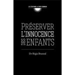 PRESERVER L'INNOCENCE DES ENFANTS, Brunod Régis