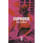 EUPHORIE. UN ROMAN SUR SYLVIA PLATH, Cullhed Elin