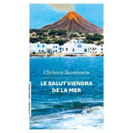 LE SALUT VIENDRA DE LA MER, Ikonomou Christos