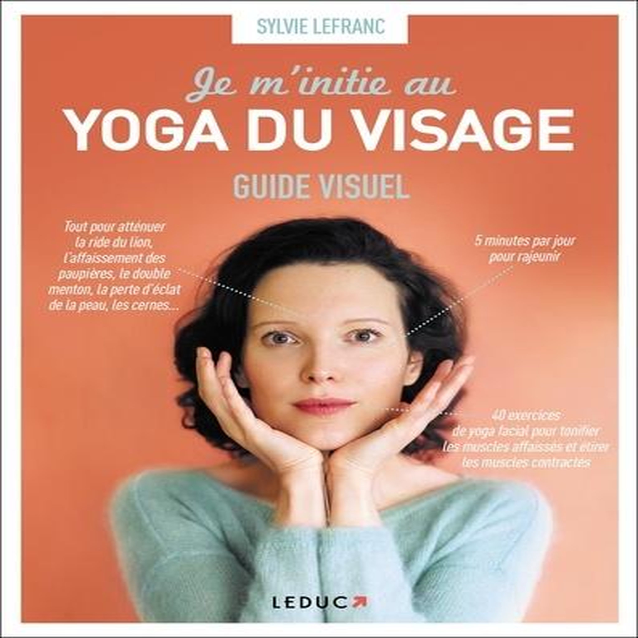 JE M'INITIE AU YOGA DU VISAGE , Lefranc Sylvie