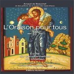 L'ORAISON POUR TOUS. TOME 2, ECOLE DE TRANSFORMATION DU CHRETIEN, Beauchef Arnaud de