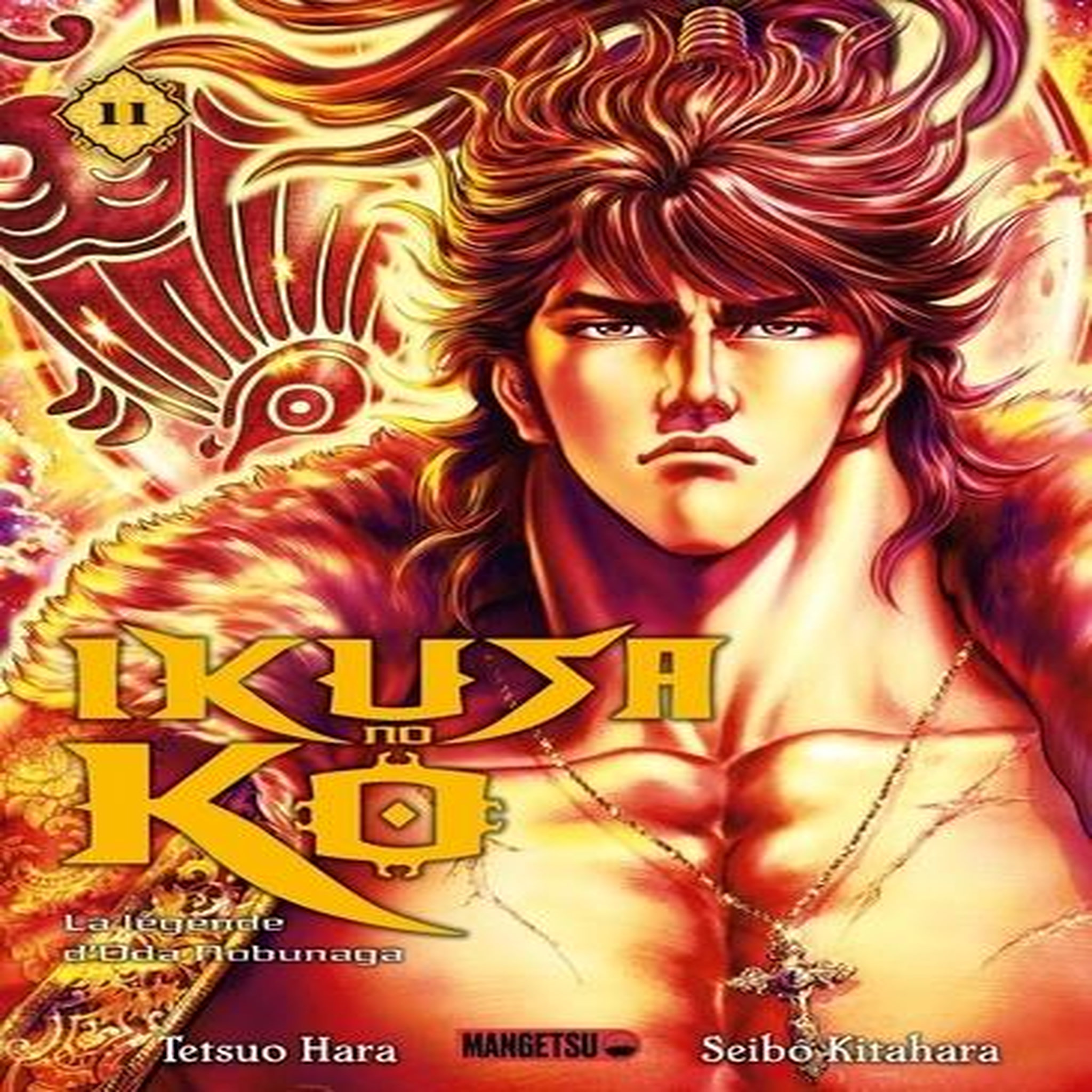 IKUSA NO KO - LA LEGENDE D'ODA NOBUNAGA  TOME 11 , Hara Tetsuo