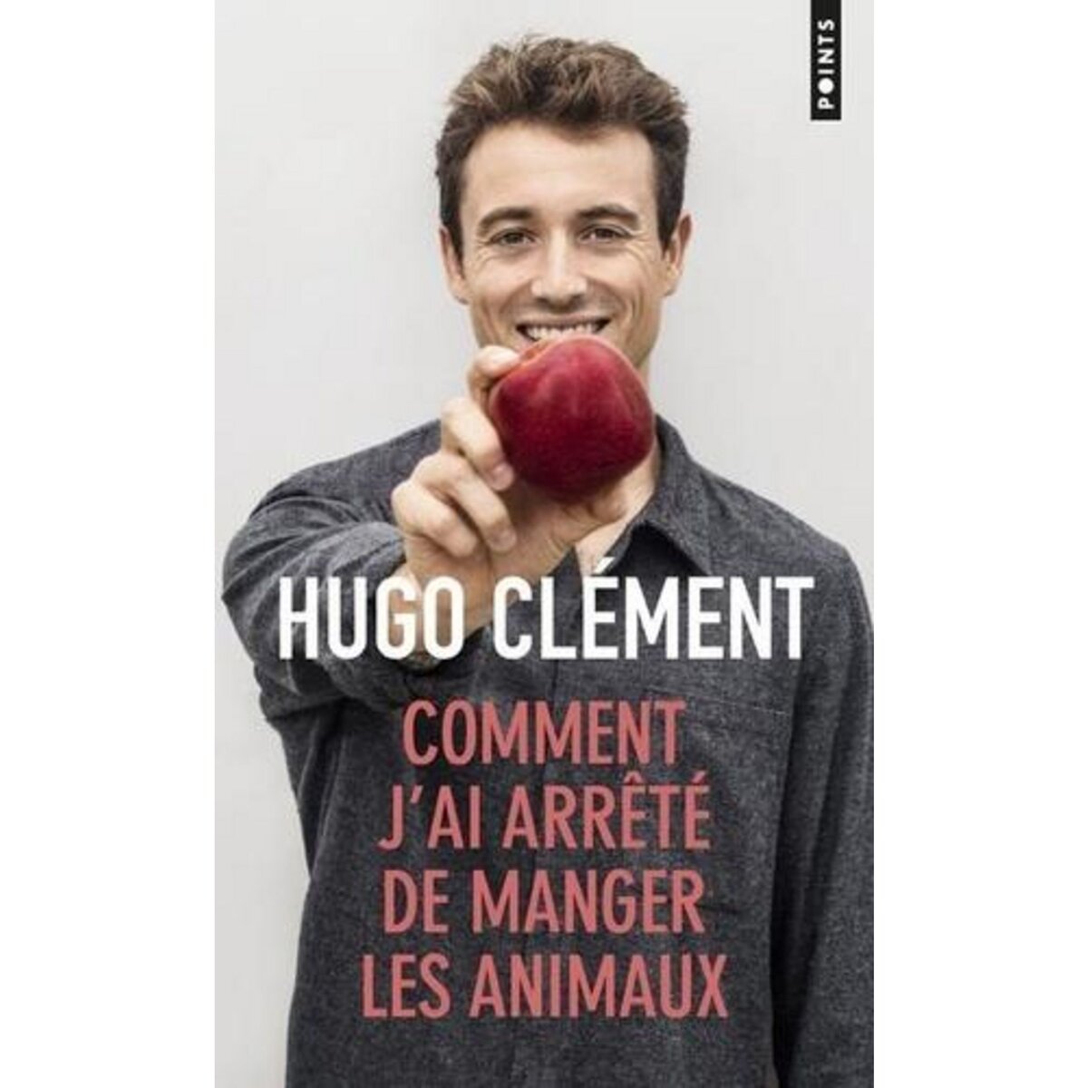 COMMENT J'AI ARRETE DE MANGER LES ANIMAUX, Clément Hugo