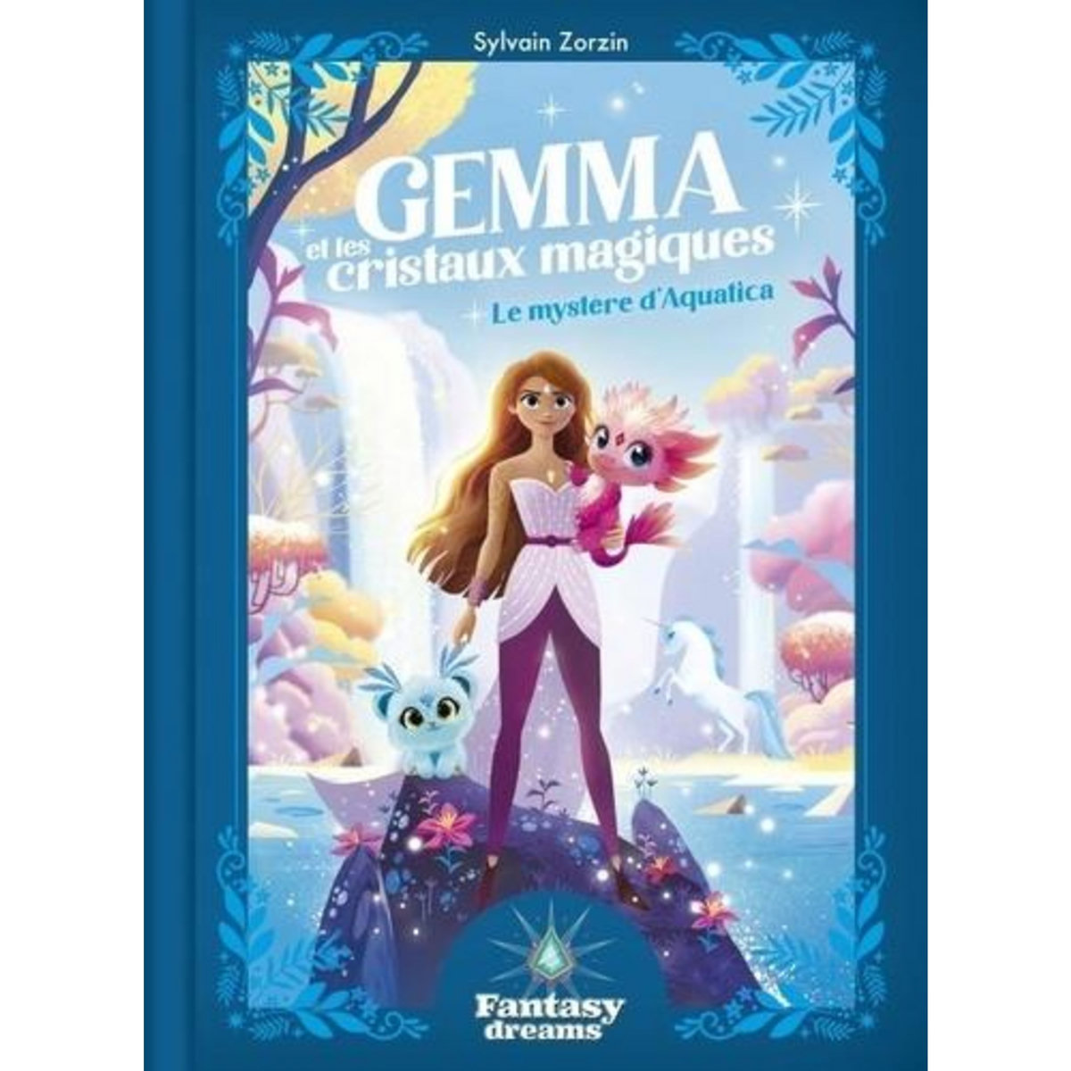 GEMMA ET LES CRISTAUX MAGIQUES : LE MYSTERE D'AQUATICA, Zorzin Sylvain