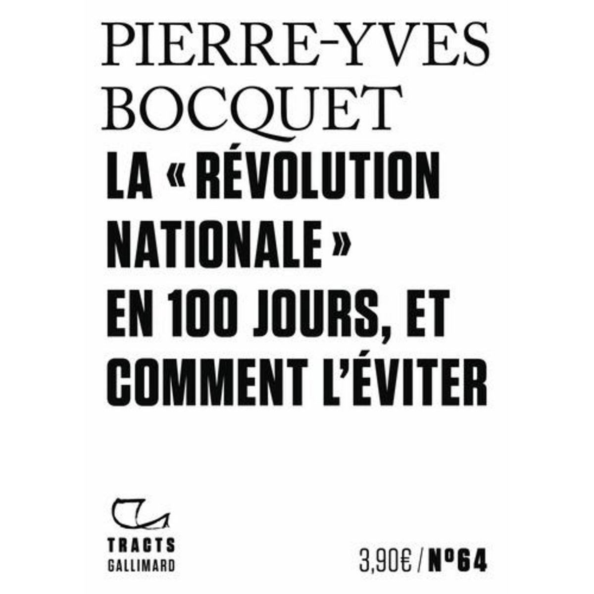 LA  REVOLUTION NATIONALE  EN 100 JOURS, ET COMMENT L'EVITER, Bocquet Pierre-Yves