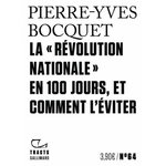 LA  REVOLUTION NATIONALE  EN 100 JOURS, ET COMMENT L'EVITER, Bocquet Pierre-Yves