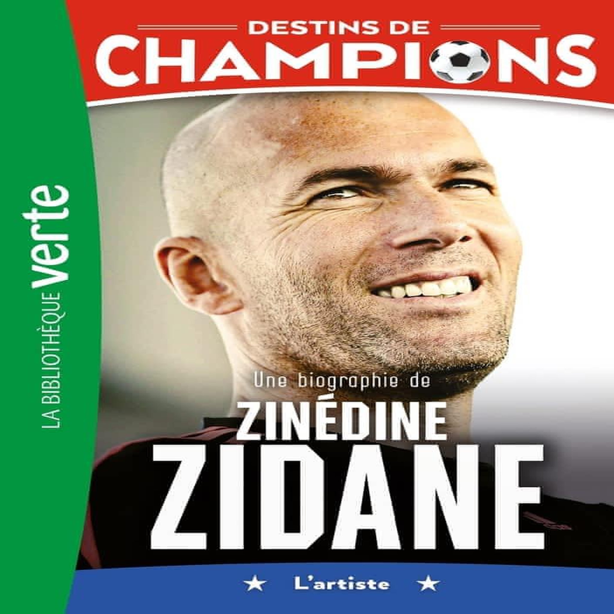 DESTINS DE CHAMPIONS TOME 10 : UNE BIOGRAPHIE DE ZINEDINE ZIDANE, Caioli Luca