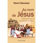 AU NOM DE JESUS. REFLEXIONS SUR LE LEADERSHIP CHRETIEN, Nouwen Henri