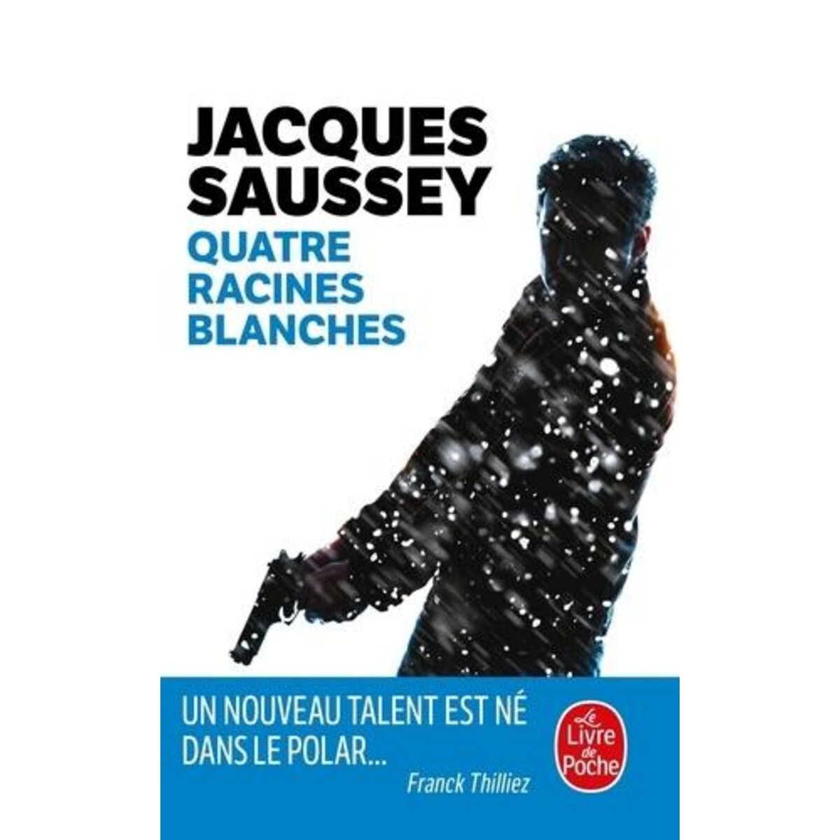 QUATRE RACINES BLANCHES, Saussey Jacques