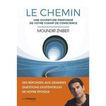 LE CHEMIN. UNE OUVERTURE PROFONDE DE VOTRE CHAMP DE CONSCIENCE, Zniber Moundir