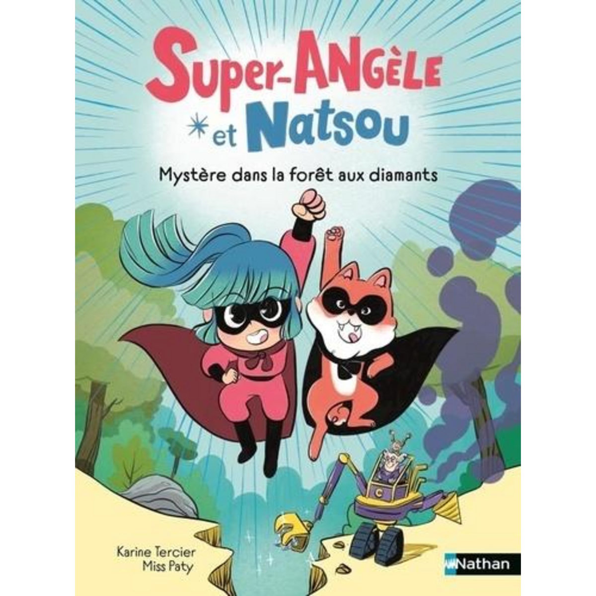 SUPER-ANGELE ET NATSOU : MYSTERE DANS LA FORET AUX DIAMANTS, Tercier Karine