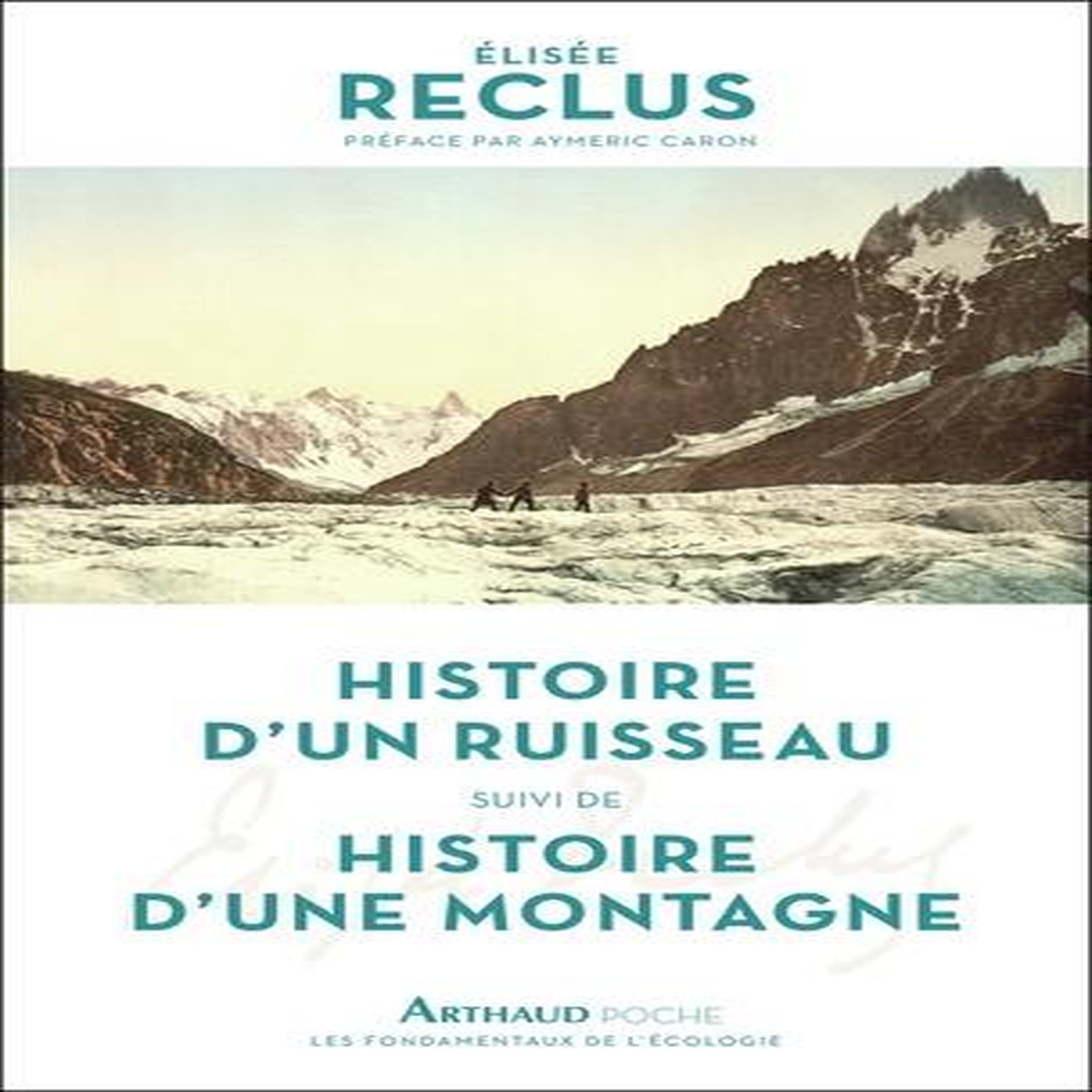 HISTOIRE D'UN RUISSEAU. SUIVI DE HISTOIRE D'UNE MONTAGNE, Reclus Elisée