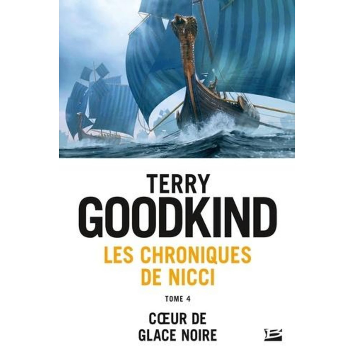 LES CHRONIQUES DE NICCI TOME 4 : COEUR DE GLACE NOIRE, Goodkind Terry