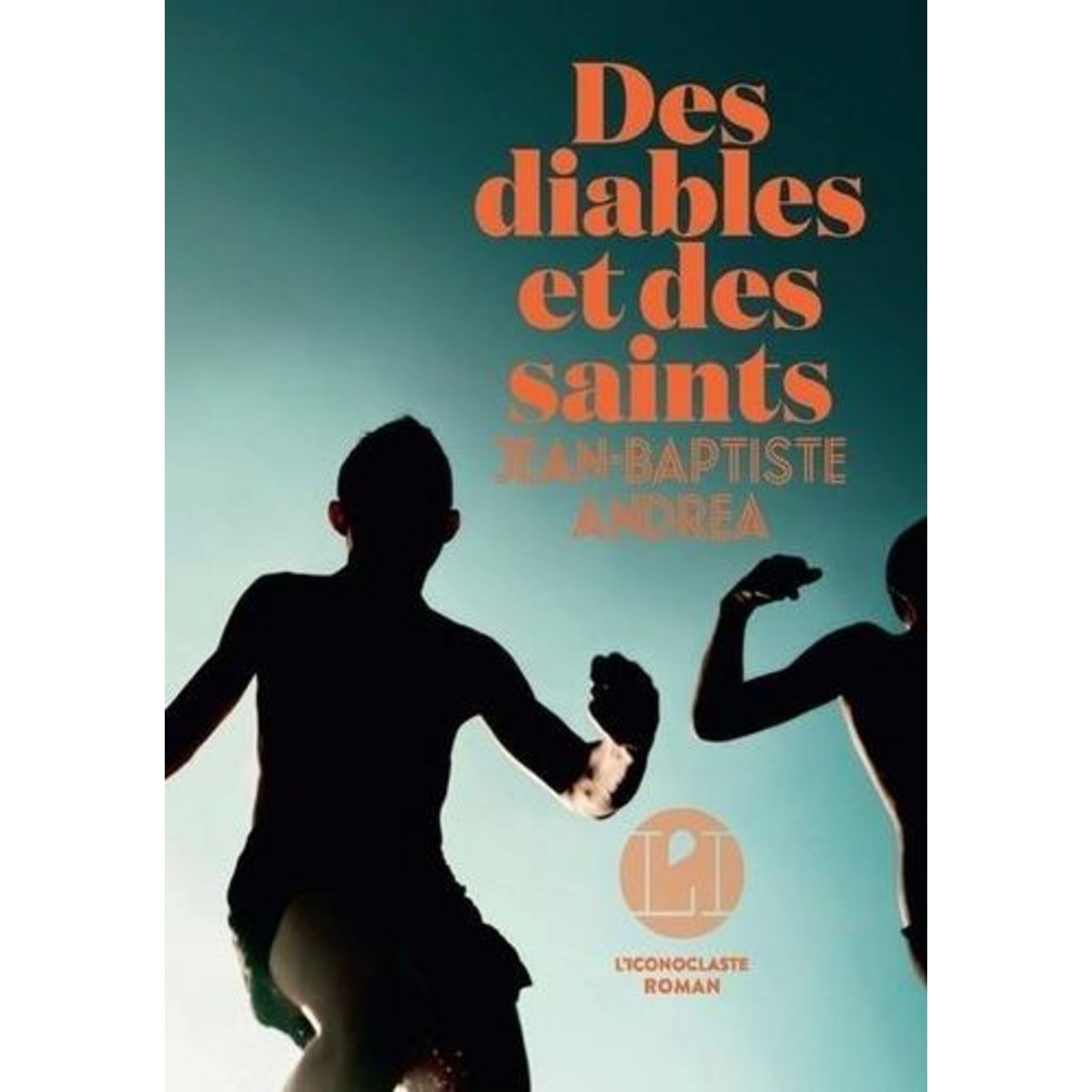 DES DIABLES ET DES SAINTS, Andreae Jean-Baptiste