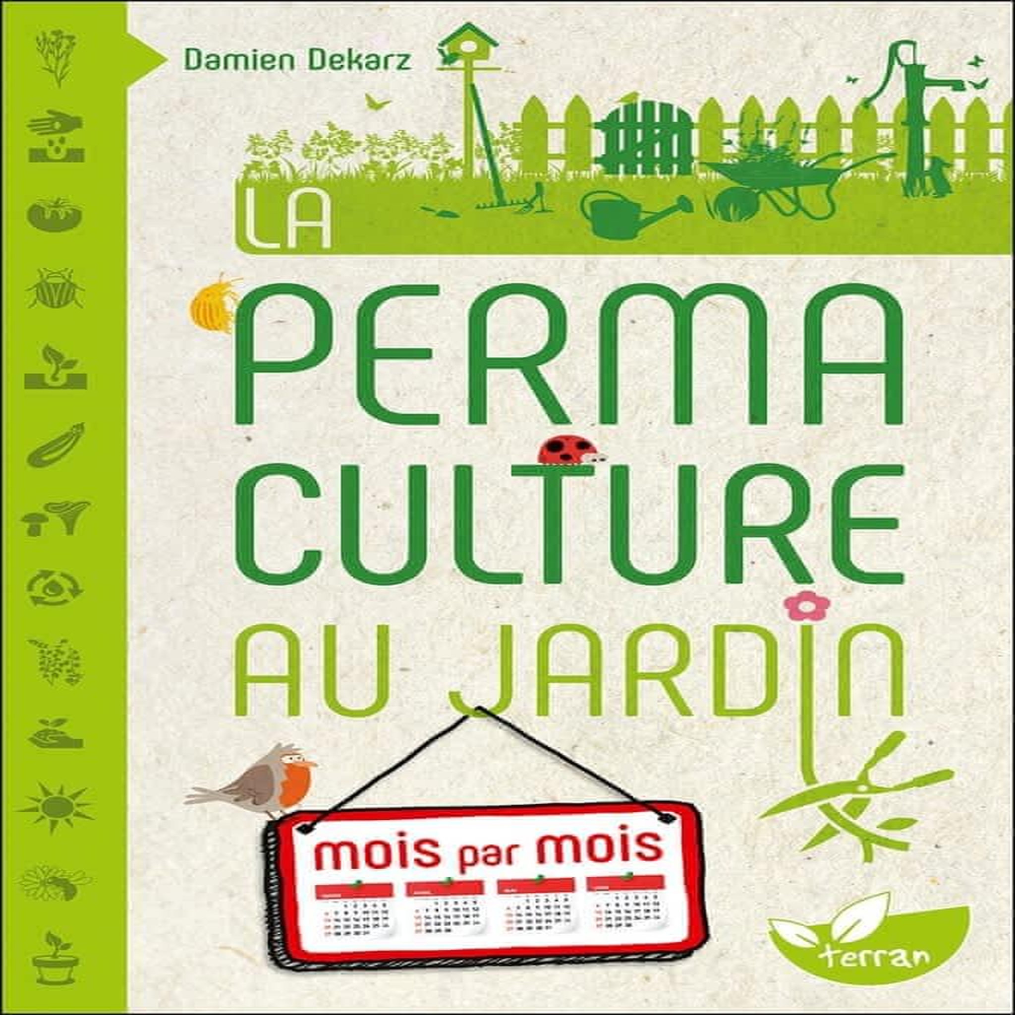 LA PERMACULTURE AU JARDIN MOIS PAR MOIS, Dekarz Damien
