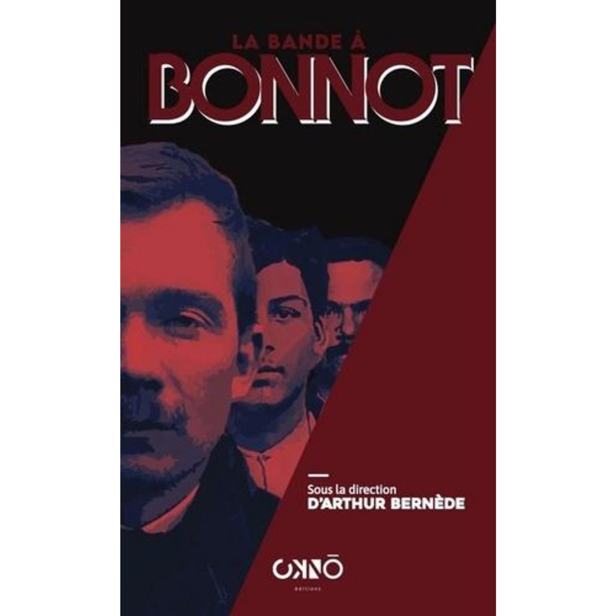 LA BANDE A BONNOT, Bernède Arthur