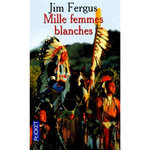 MILLE FEMMES BLANCHES TOME 1 : LES CARNETS DE MAY DODD, Fergus Jim