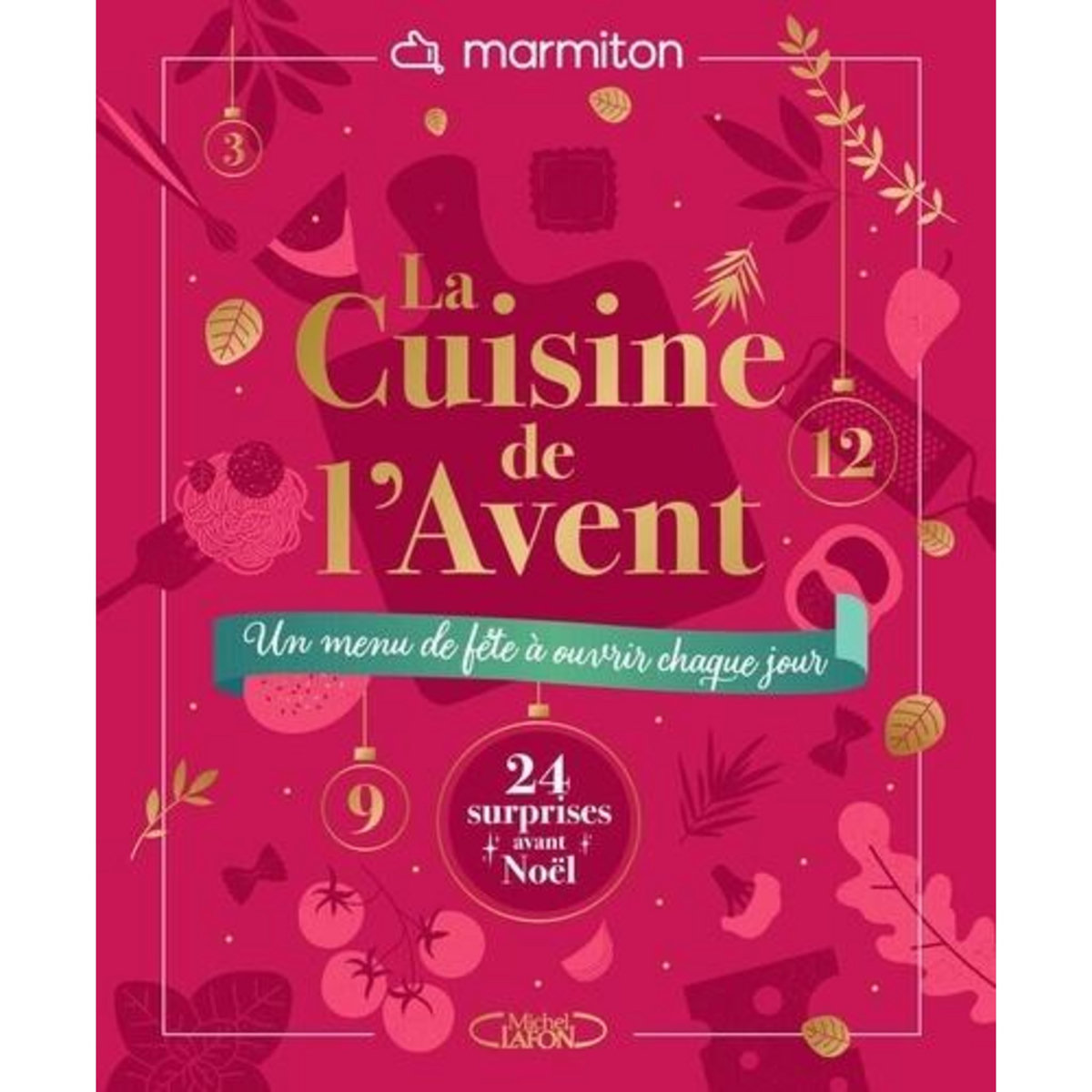 LA CUISINE DE L'AVENT. UN MENU DE FETE A OUVRIR CHAQUE JOUR, Marmiton