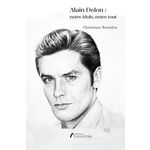 ALAIN DELON. NOTRE IDOLE, NOTRE TOUT, Brandon Christiane