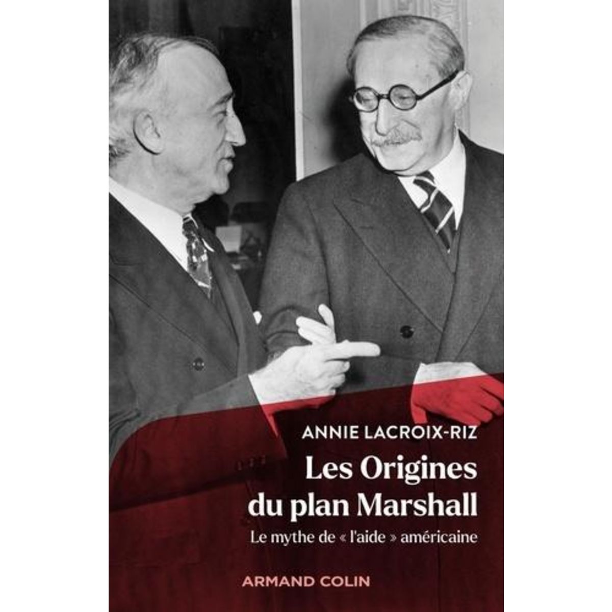 LES ORIGINES DU PLAN MARSHALL. LE MYTHE DE  L'AIDE  AMERICAINE, Lacroix-Riz Annie