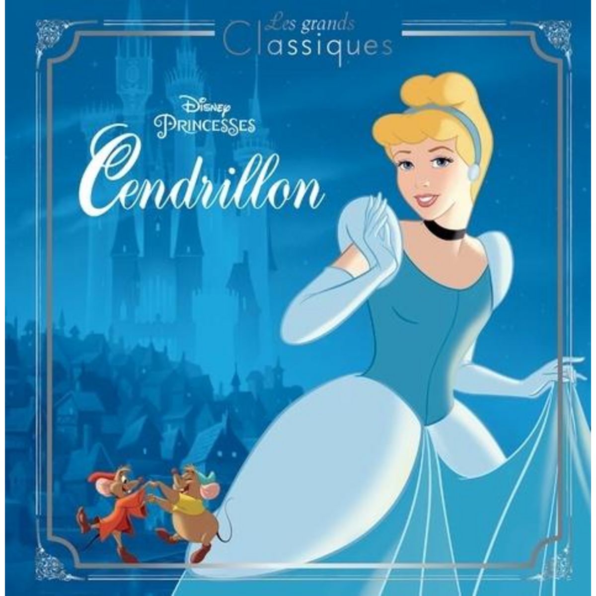 CENDRILLON. DISNEY PRINCESSES, Koechlin Sophie