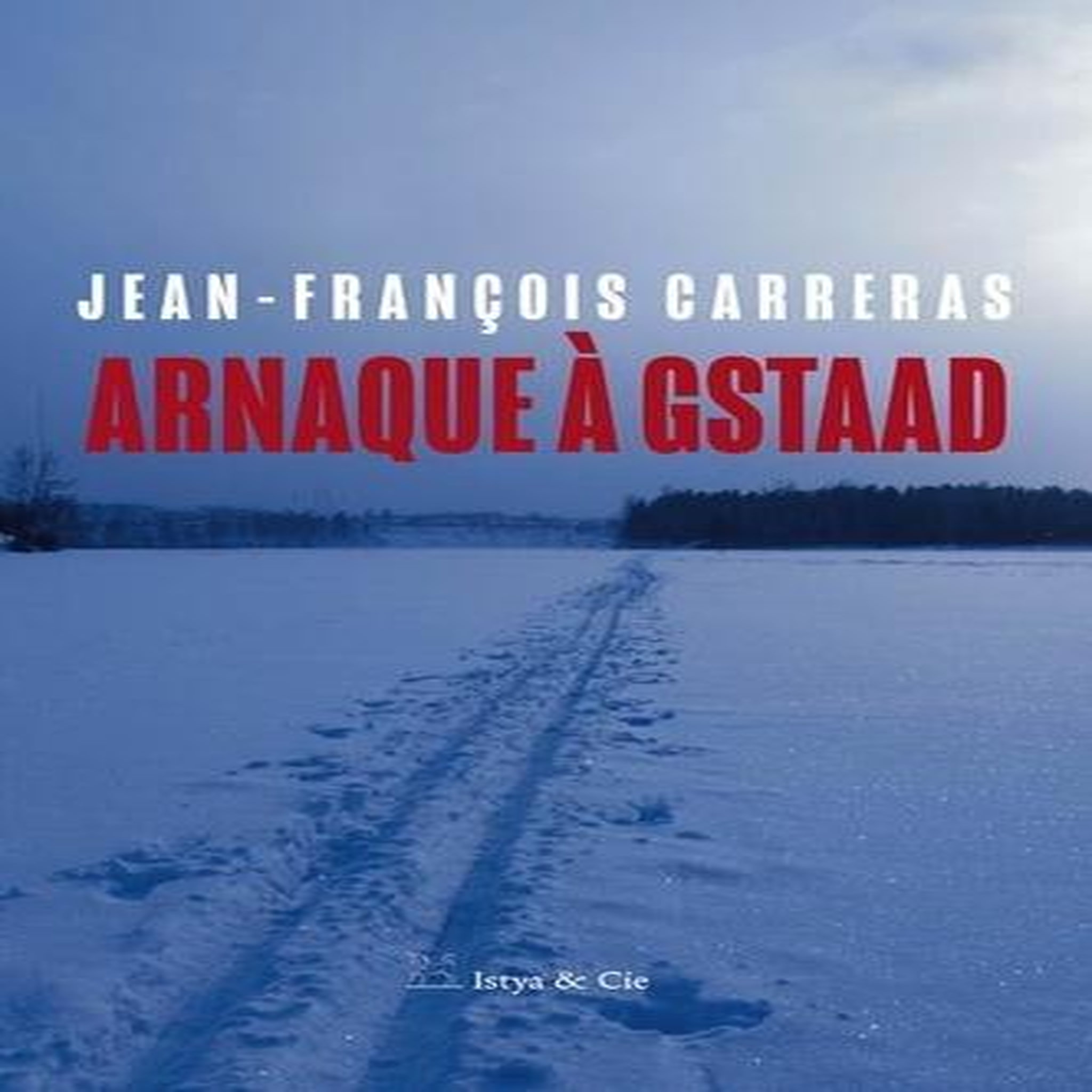 ARNAQUE A GSTAAD, Carreras Jean-François