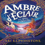 AMBRE D'ECLAIR ET L'APPEL DES DRAGONS, Elphinstone Abi