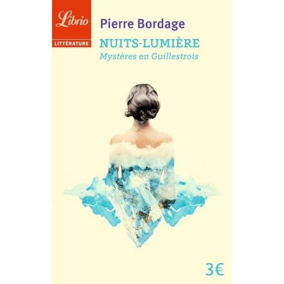 NUITS-LUMIERE. MYSTERES EN GUILLESTROIS, Bordage Pierre