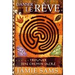 DANSER LE REVE. TROUVER SON CHEMIN SACRE, Sams Jamie