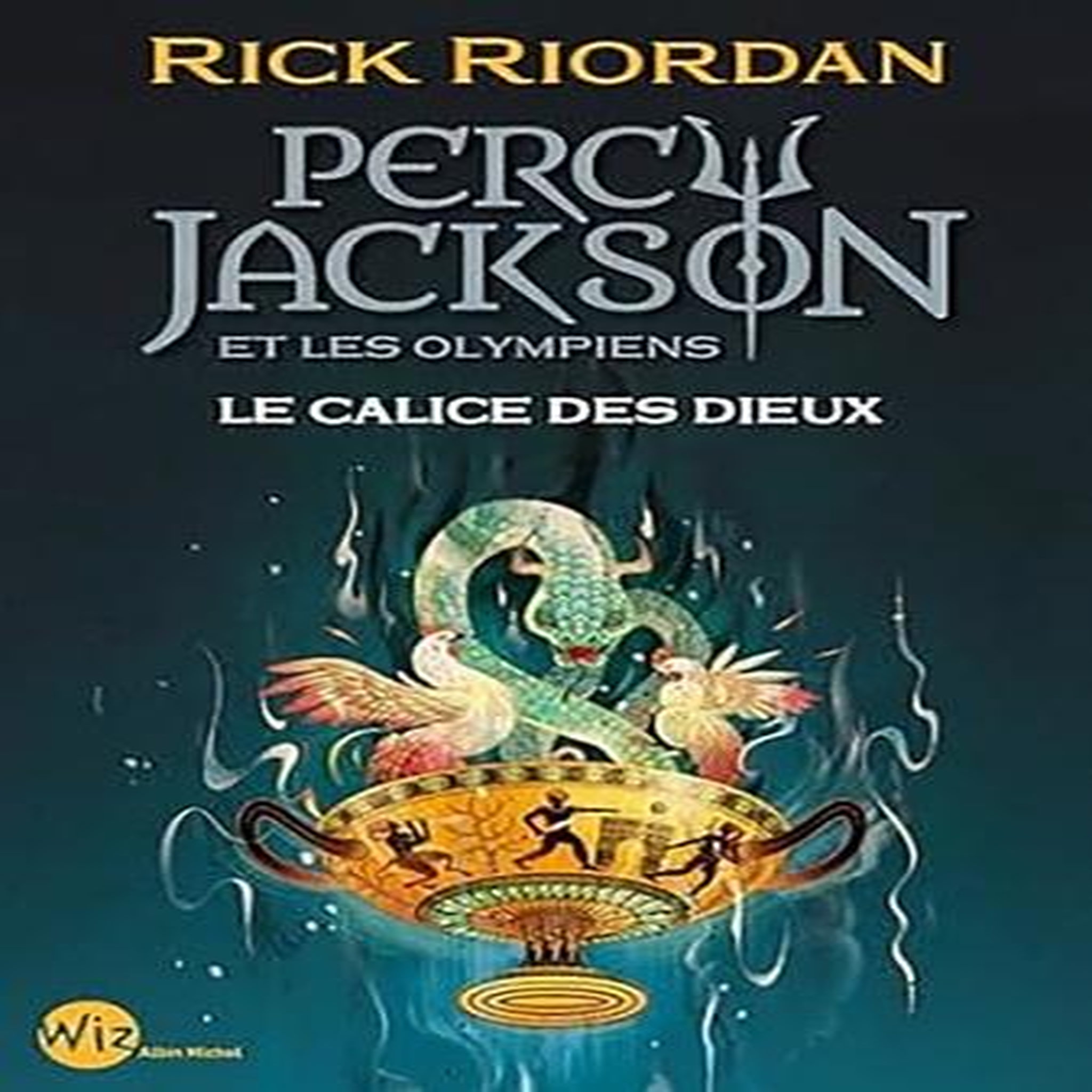 PERCY JACKSON ET LES OLYMPIENS TOME 6 : LE CALICE DES DIEUX, Riordan Rick