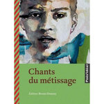 CHANTS DU METISSAGE, Doucey Bruno